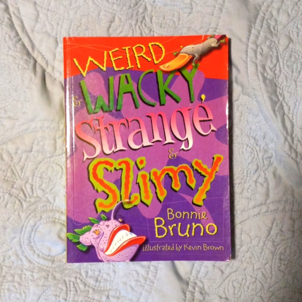 Weird & Wacky, Strange & Slimy book